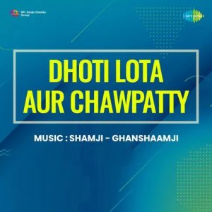 Dhoti Lota Aur Chawpatty (1975) Album Cover