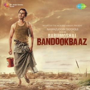 Babumoshai Bandookbaaz (2017) Album Cover
