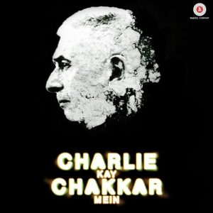 Charlie Kay Chakkar mein (2015) Album Cover