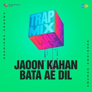 Jaoon Kahan Bata Ae Dil – Trap Mix (2019) Album Cover