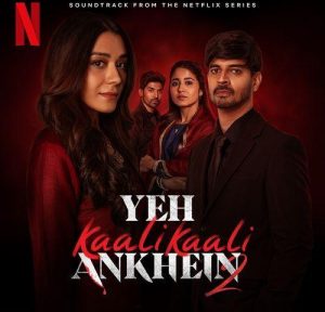 Yeh Kaali Kaali Ankhein: Season 2 (2024) Album Cover